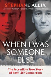 When I Was Someone Else: The Incredible True Story of Past Life Connection (ISBN: 9781644110805)