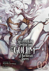 Sorcerer King of Destruction and the Golem of the Barbarian Queen (Light Novel) Vol. 2 - Shiba (ISBN: 9781645059547)