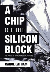 A Chip Off the Silicon Block: The Power of Entrepreneurial Thinking (ISBN: 9781645848394)