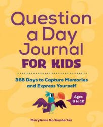 Question a Day Journal for Kids - Maryanne Kochenderfer (ISBN: 9781648761102)