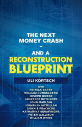 The Next Money Crash-And a Reconstruction Blueprint (ISBN: 9781663207128)