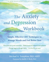 The Anxiety and Depression Workbook: Simple Effective CBT Techniques to Manage Moods and Feel Better Now (ISBN: 9781684036141)
