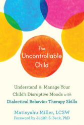 The Uncontrollable Child - Judith S. Beck (ISBN: 9781684036868)