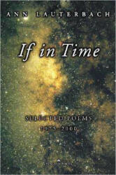 If in Time: Selected Poems, 1975-2000 - Ann Lauterbach (2001)