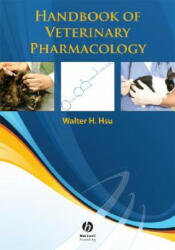Handbook of Veterinary Pharmacology - Walter H. Hsu (ISBN: 9780813828374)