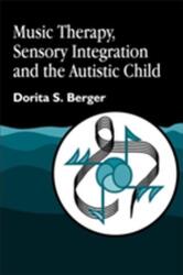 Music Therapy, Sensory Integration and the Autistic Child (ISBN: 9781843107002)