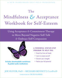 Mindfulness and Acceptance Workbook for Self-Esteem - Richard Bennett, Russ Harris (ISBN: 9781684033041)