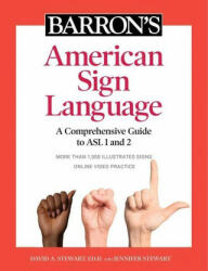 Barron's American Sign Language: A Comprehensive Guide to ASL 1 and 2 with Online Video Practice - Jenny Stewart (ISBN: 9781506263823)