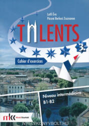 Lotfi Éva: Talents 3. Cahier d’exercices B1-B2 Munkafüzet (ISBN: 9789631648003)