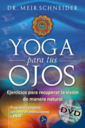Yoga para tus ojos : ejercicios para recuperar la visión de manera natural - Meir Schneider, Blanca González Villegas (2013)
