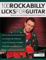 100 Rockabilly Licks For Guitar - Darrel Higham, Tim Pettingale, Joseph Alexander (2020)