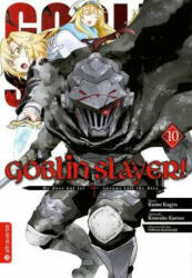 Goblin Slayer! 10 - Kousuke Kurose, Noboru Kannatuki (ISBN: 9783963587214)