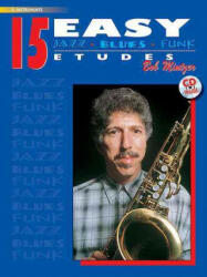 15 Easy Jazz, Blues and Funk Etudes - Bob Mintzer (ISBN: 9780769297903)