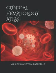 Clinical Hematology Atlas - Sushma Uttam Kanukale (ISBN: 9781096795346)
