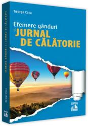 Efemere ganduri si jurnal de calatorie - George Coca (ISBN: 9786068390734)