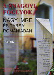 A SNAGOVI FOGLYOK - NAGY IMRE ÉS TÁRSAI ROMÁNIÁBAN (ISBN: 9789639350861)