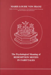Psychological Meaning of Redemption Motifs in Fairy Tales - Marie-Louise von Franz (ISBN: 9780919123014)