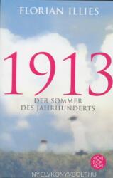 1913 - Der Sommer des Jahrhunderts - Florian Illies (2014)