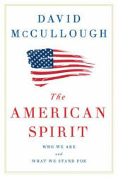 The American Spirit: Who We Are and What We Stand for - David McCullough (ISBN: 9781432841959)