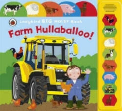 Farm Hullaballoo! Ladybird Big Noisy Book - Justine Smith (ISBN: 9781409306689)