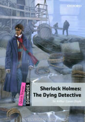 The Dying Detective - Dominoes Quick Starter (ISBN: 9780194249720)
