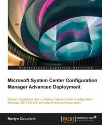 Microsoft System Center Configuration Manager Advanced Deployment - Martyn Coupland (ISBN: 9781782172086)