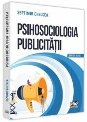 Psihosociologia publicitatii. Despre reclamele vizuale - Septimiu Chelcea (ISBN: 9786062613396)