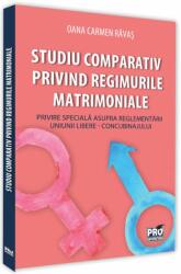 Studiu comparativ privind regimurile matrimoniale. Privire speciala asupra reglementarii uniunii libere - concubinajului - Oana Carmen Ravas (ISBN: 9786062611583)
