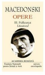 Macedonski. Opere (Vol. III) Publicistică. Literatorul (ISBN: 2055000216775)