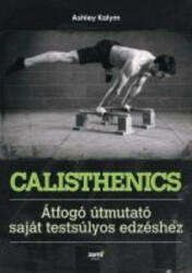 Ashley Kalym: Calisthenics (ISBN: 9786155715648)