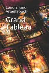 Grand Tableau: Lenormand Arbeitsbuch - Anna Benoir (ISBN: 9781096612124)