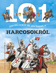 101 dolog, amit jó ha tudsz a harcosokról (ISBN: 9789634455875)