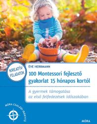 100 Montessori fejlesztő gyakorlat 15 hónapos kortól (ISBN: 9789634860761)