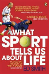 What Sport Tells Us About Life - Ed Smith (ISBN: 9780141031859)