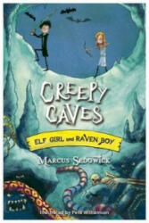 Elf Girl and Raven Boy: Creepy Caves - Marcus Sedgwick (ISBN: 9781444005288)
