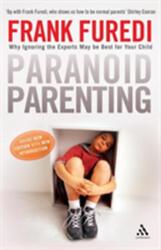 Paranoid Parenting - Frank Furedi (ISBN: 9781847065216)