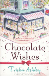 Trisha Ashley: Trisha Ashley: Chocolate Wishes (ISBN: 9781847561145)