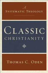 Classic Christianity - Thomas C. Oden (ISBN: 9780061449710)