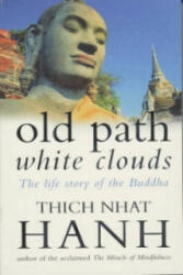 Old Path White Clouds - Hanh Thich Nhat (ISBN: 9780712654173)