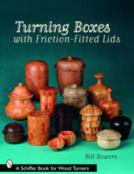 Turning Boxes with Friction-Fitted Lids (ISBN: 9780764330278)