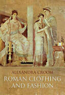 Roman Clothing and Fashion (ISBN: 9781848689770)