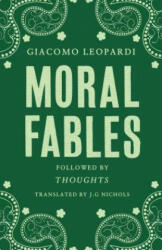 Moral Fables - Giacomo Leopardi (ISBN: 9781847495808)