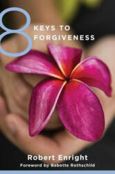 8 Keys to Forgiveness - Robert Enright (ISBN: 9780393734058)
