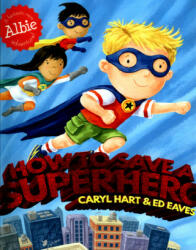 How to Save a Superhero - Caryl Hart (ISBN: 9781471144783)