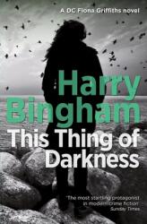 This Thing of Darkness - Fiona Griffiths Crime Thriller Series Book 4 (ISBN: 9781409152729)