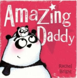 Amazing Daddy - Rachel Bright (ISBN: 9781408331682)