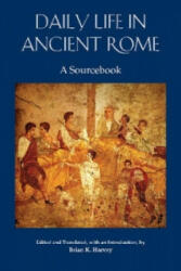 Daily Life in Ancient Rome - Brian K. Harvey (ISBN: 9781585107957)