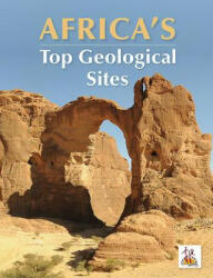 Africa's Top Geological Sites - Richard Viljoen, Morris Viljoen, Carl Anhaeusser (ISBN: 9781775844488)