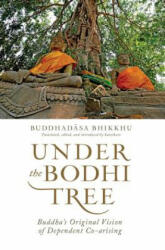 Under the Bodhi Tree - Buddha's Original Vision of Dependent Co-Arising (ISBN: 9781614292197)