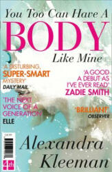 You Too Can Have a Body Like Mine - Alexandra Kleeman (ISBN: 9780008210878)